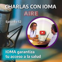 Episodio 52: IOMA garantiza tu acceso a la salud 