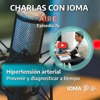 Episodio 74: Hipertensión Arterial. Prevenir y diagnosticar a tiempo. 