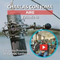 Episodio 16: Primer Encuentro Provincial de Agentes Sanitarios 