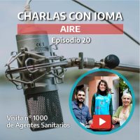 Episodio 20: Visita 1000 del Programa Agentes Sanitarios 