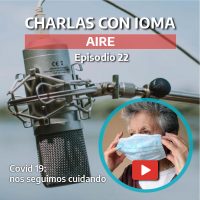 Episodio 22: COVID 19: nos seguimos cuidando 