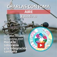 Episodio 23: II Jornadas Anuales de Gestión “Hacia la soberanía y la integración sanitaria” 