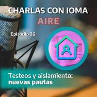 Episodio 26: Nuevas pautas de aislamiento y testeo 