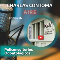 Episodio 46: Policonsultorios Odontológicos IOMA 