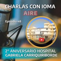 Episodio 48: 2° Aniversario del Hospital Gabriela Carriquiriborde. 